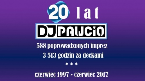 20-lecie pracy DJ'a PAWCIO